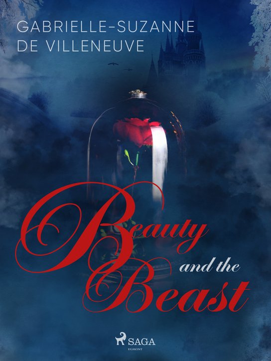 Beauty and the Beast -  Gabrielle-Suzanne de Villeneuve