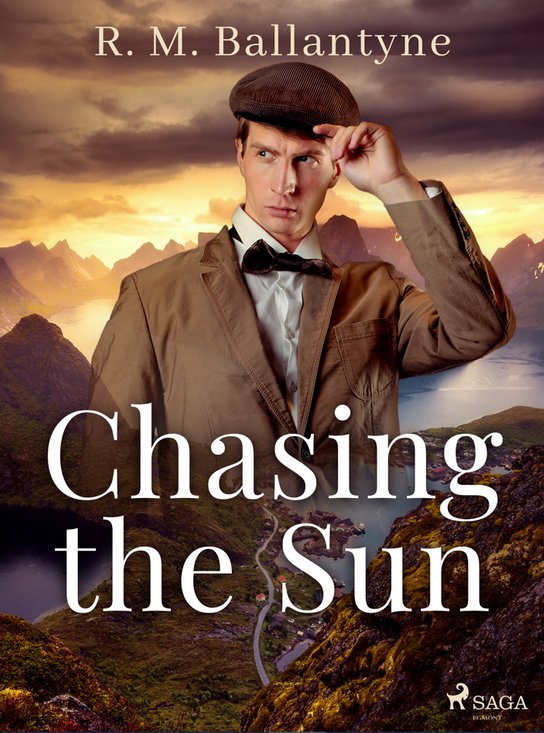 Chasing the Sun -  R. M. Ballantyne