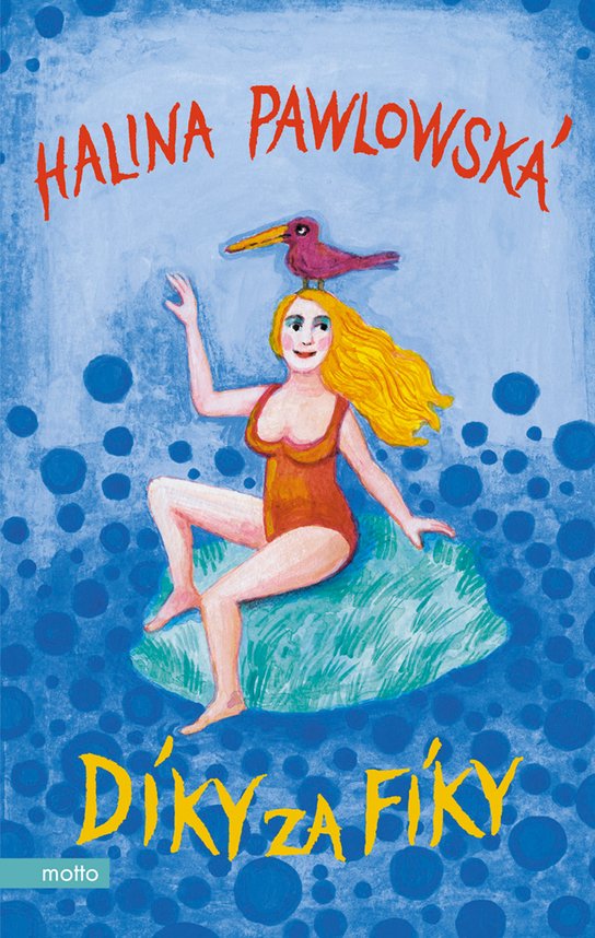 Díky za fíky -  Halina Pawlowská