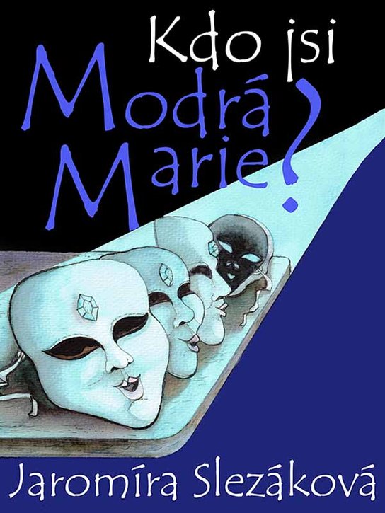 Kdo jsi, Modrá Marie? -  Jaromíra Slezáková