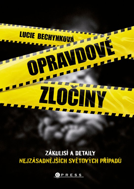 Opravdové zločiny -  Lucie Bechynková