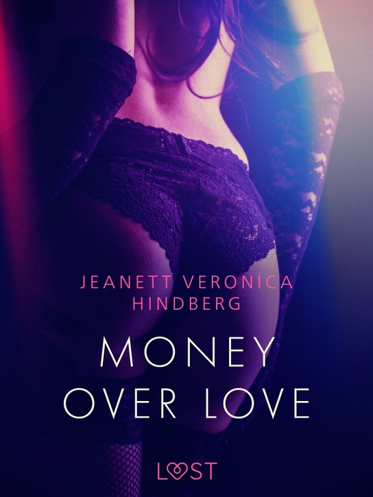 Money over love -  Jeanett Veronica Hindberg