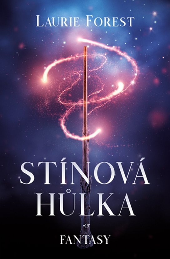 Stínová hůlka -  Laurie Forest