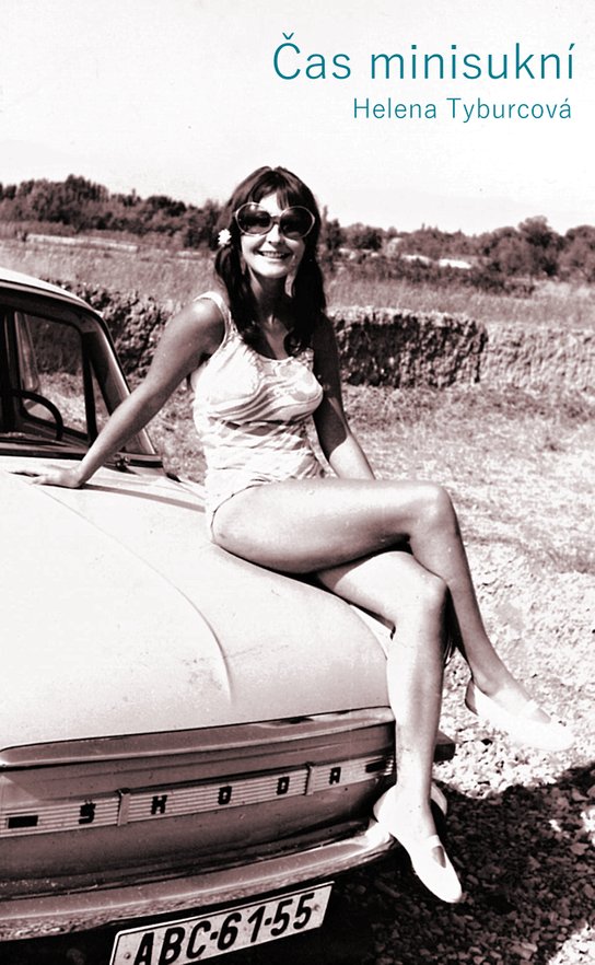 Čas minisukní - Helena Tyburcová