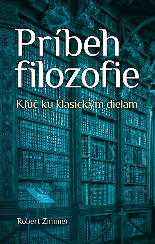 Príbeh filozofie -  Robert Zimmer