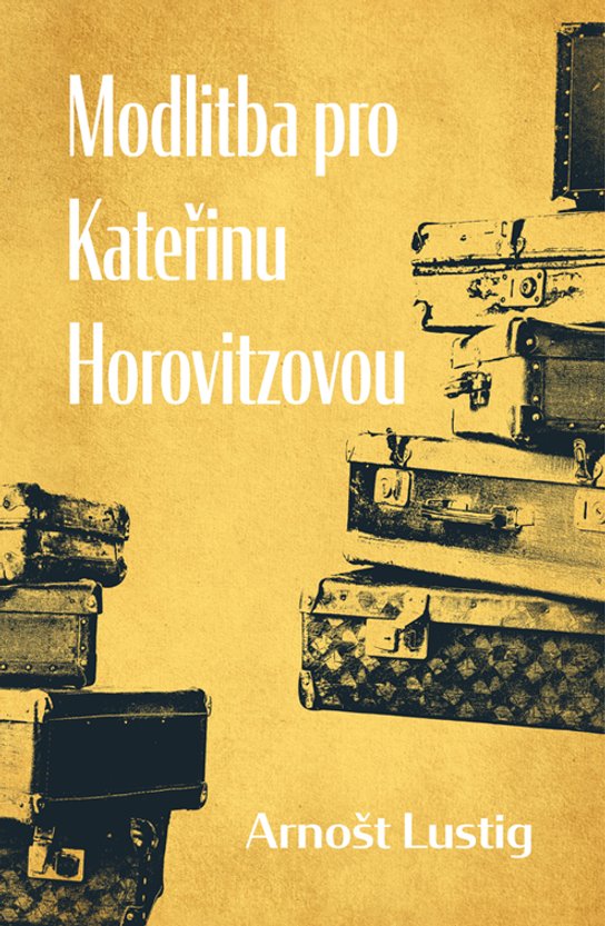 Modlitba pro Kateřinu Horovitzovou -  Arnošt Lustig