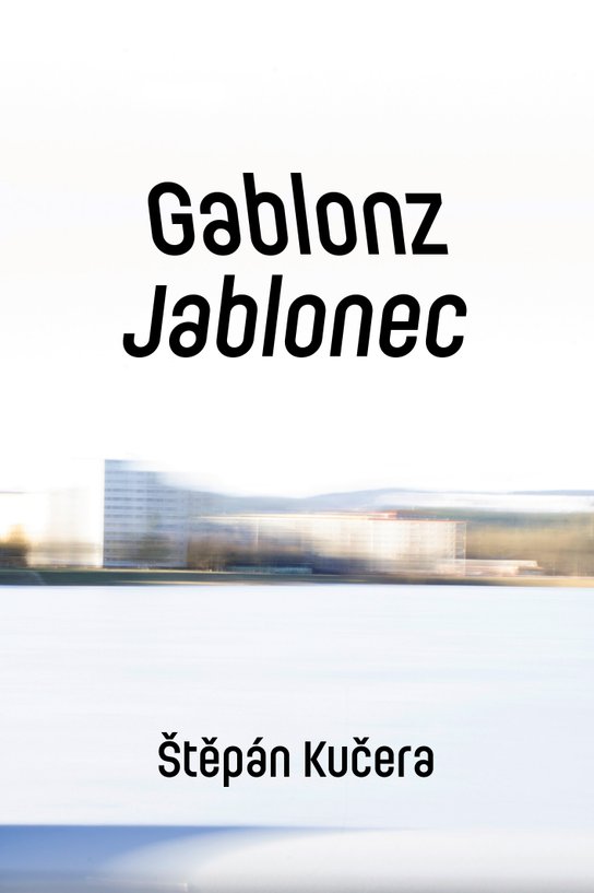 Gablonz / Jablonec -  Štěpán Kučera