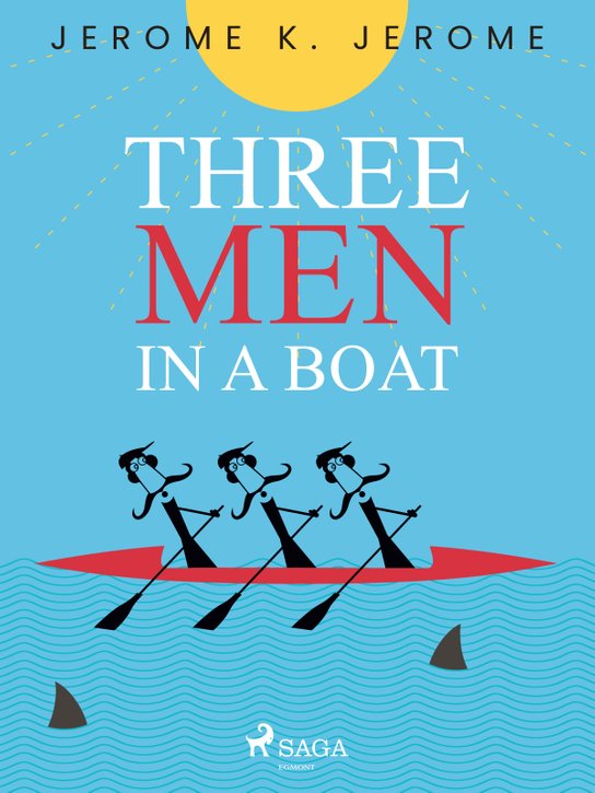 Three Men in a Boat -  Jerome Klapka Jerome