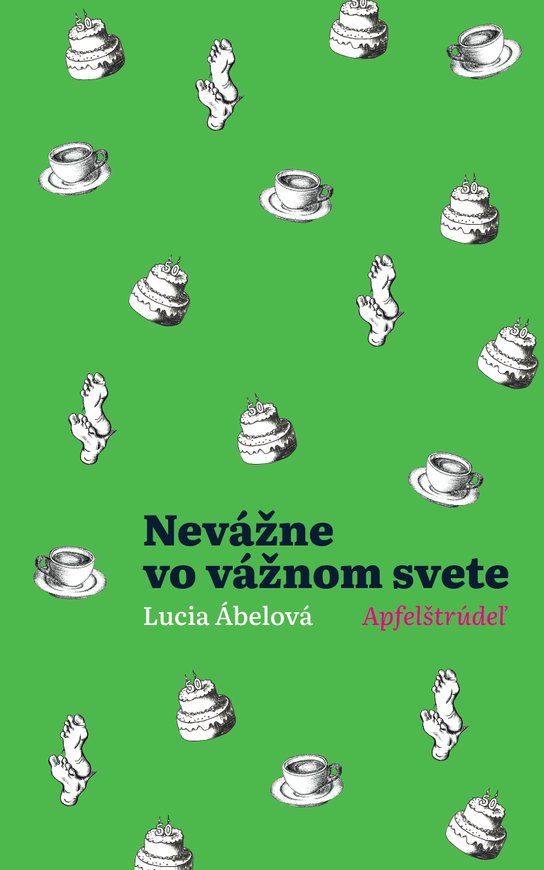 Nevážne vo vážnom svete: Apfelštrúdeľ -  Lucia Ábelová