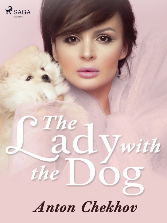 The Lady with the Dog -  Anton Chekhov