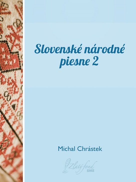 Slovenské národné piesne II -  Michal Chrástek