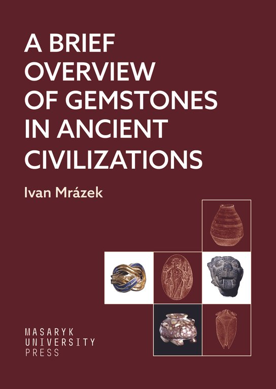 A Brief Overview of Gemstones in Ancient Civilizations -  Ivan Mrázek