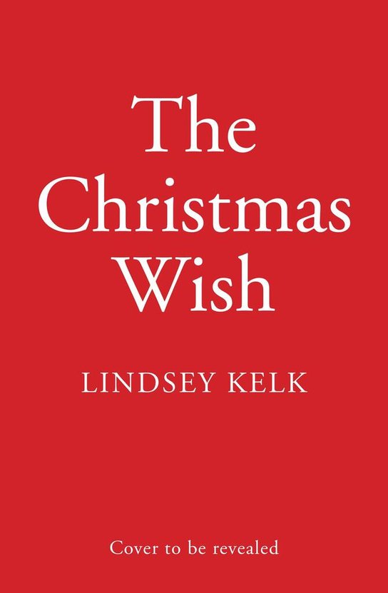 The Christmas Wish -  Lindsey Kelk