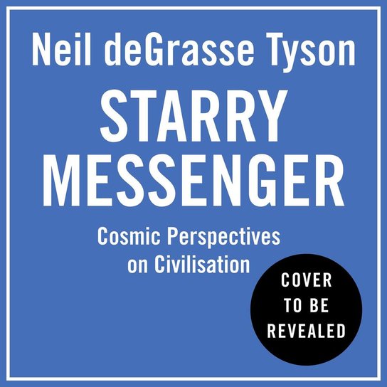 Starry Messenger -  Neil deGrasse Tyson