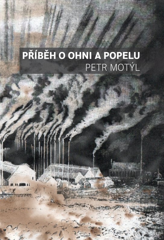 Příběh o ohni a popelu -  Petr Motýl