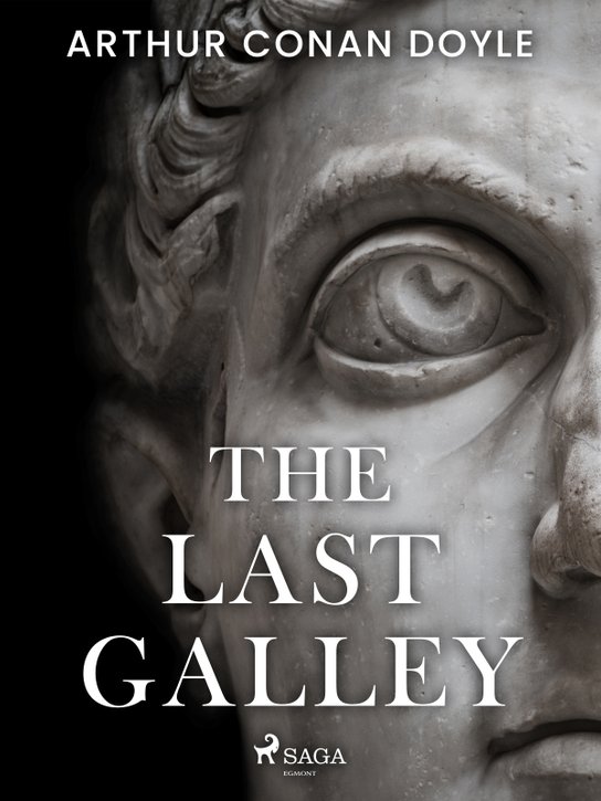 The Last Galley -  Arthur Conan Doyle