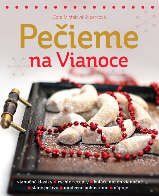 Pečieme na Vianoce -  Zora Mintalová-Zubercová