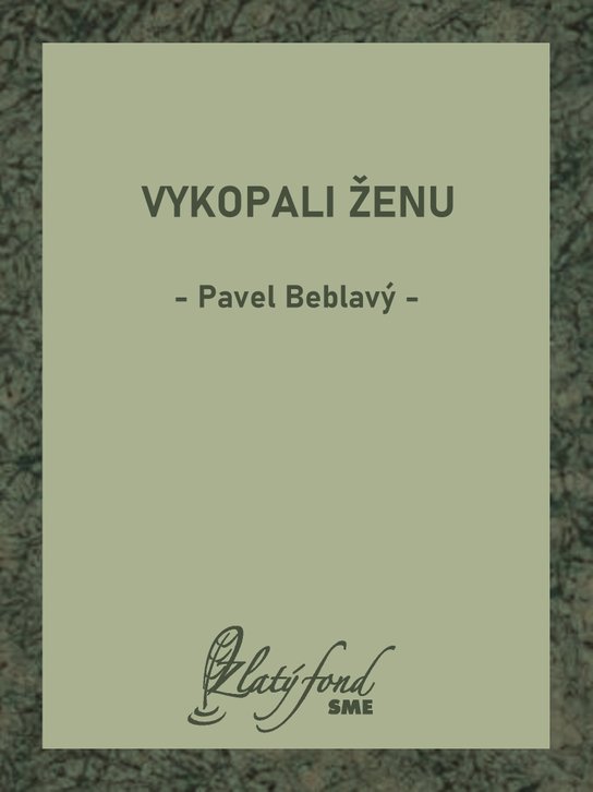 Vykopali ženu -  Pavel Beblavý