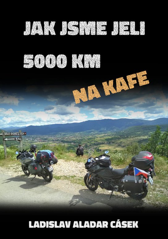 Jak jsme jeli 5000 km na kafe - Ladislav Aladar Cásek