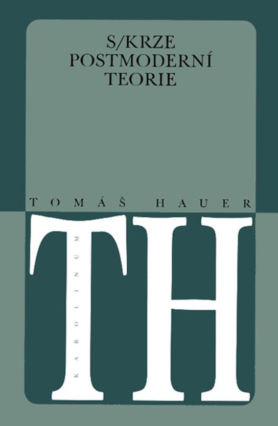 Skrze postmoderní teorie -  Tomáš Hauer