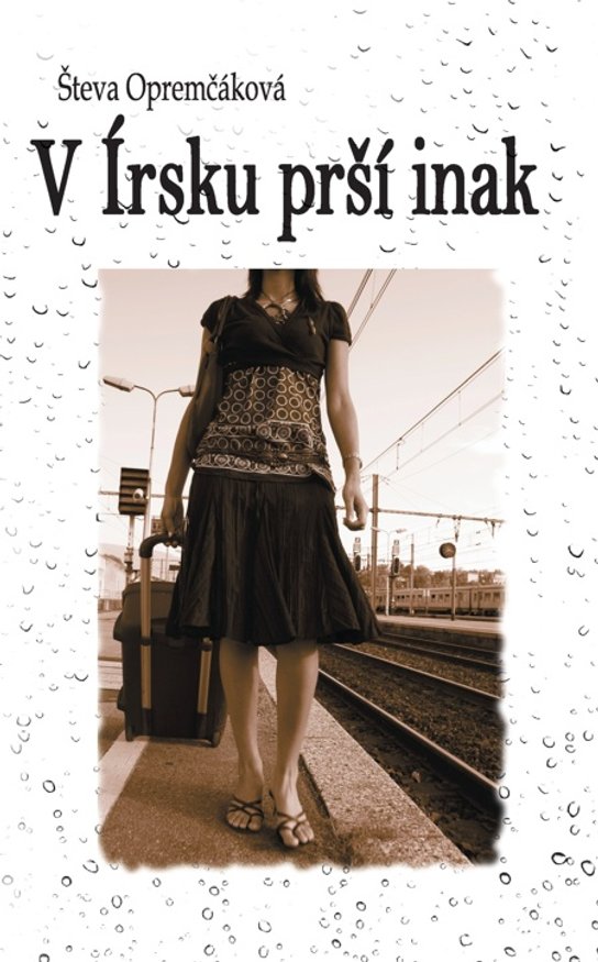 V Írsku prší inak -  Števa Opremčáková