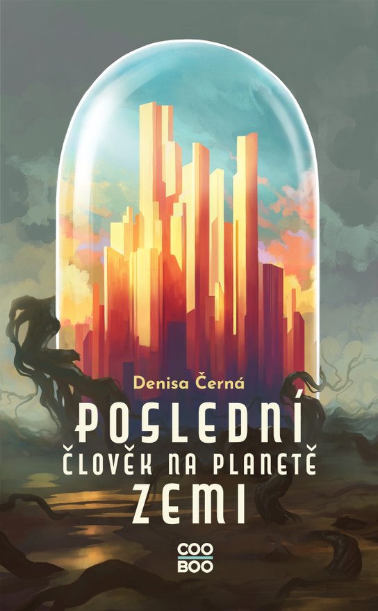 Poslední člověk na planetě Zemi -  Denisa Černá