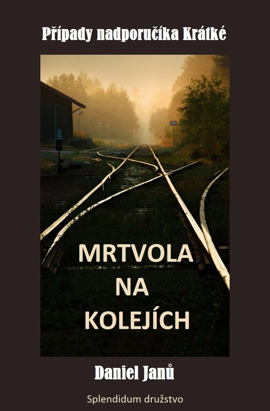 Mrtvola na kolejích - Daniel Janů