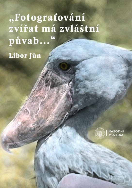 „Fotografování zvířat má zvláštní půvab…“ -  Libor Jůn