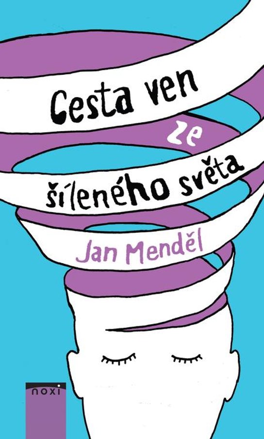 Cesta ven ze šíleného světa -  Jan Menděl
