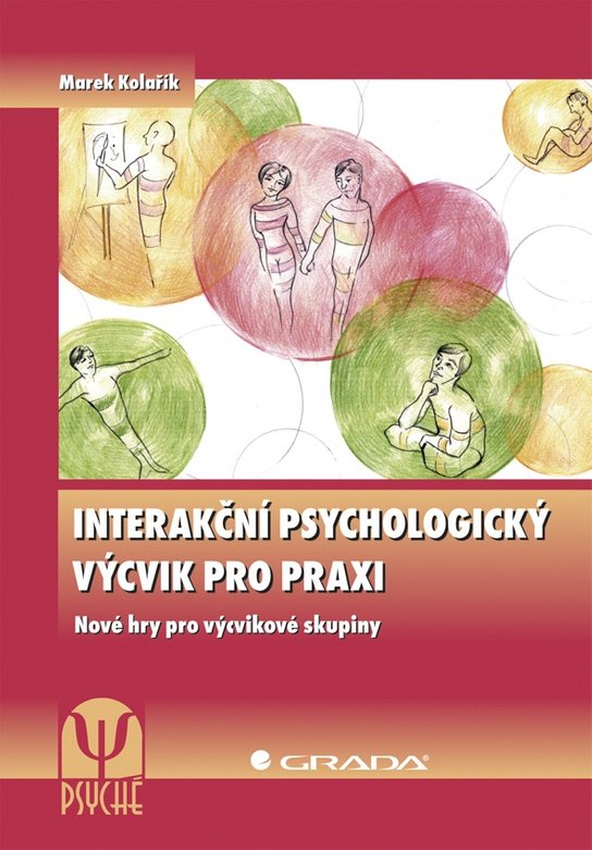 Interakční psychologický výcvik pro praxi -  Marek Kolařík