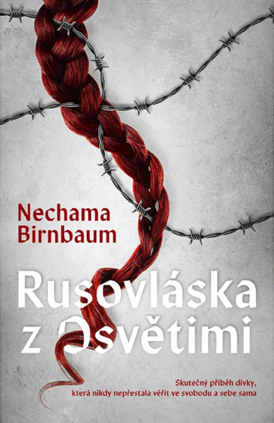 Rusovláska z Osvětimi -  Nechama Birnbaum