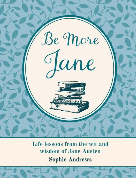 Be More Jane -  Sophie Andrews