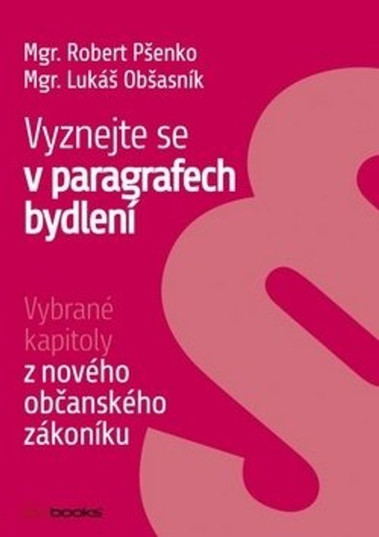 Vyznejte se v paragrafech bydlení -  Mgr. Robert Pšenko