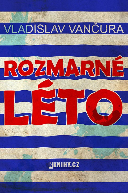 Rozmarné léto -  Vladislav Vančura