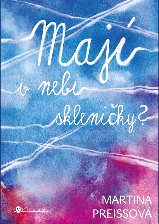 Mají v nebi skleničky? -  Martina Preissová