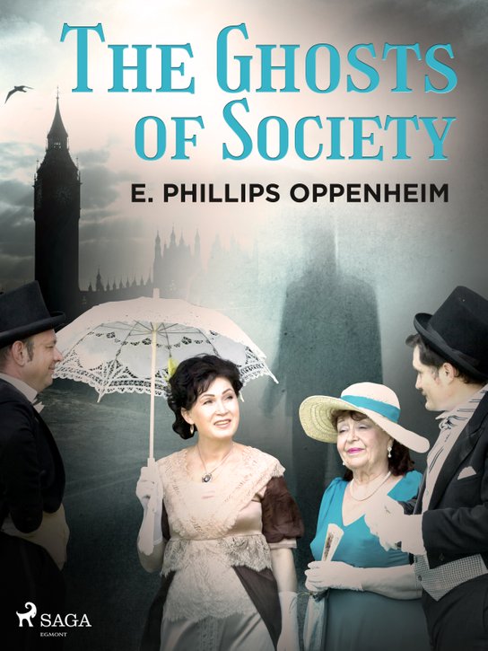 The Ghosts of Society -  Edward Phillips Oppenheim