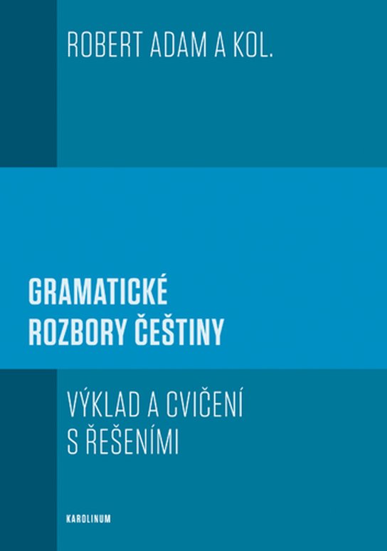 Gramatické rozbory češtiny - Robert Adam, kol.