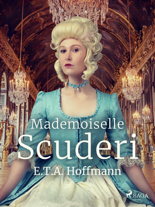 Mademoiselle Scuderi -  E.T.A. Hoffmann