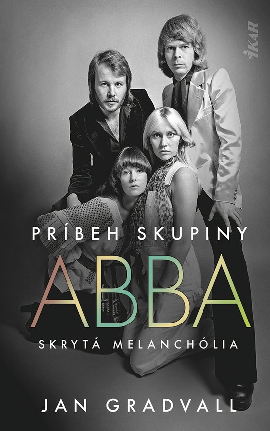 Príbeh skupiny ABBA: Skrytá melanchólia -  Jan Gradvall