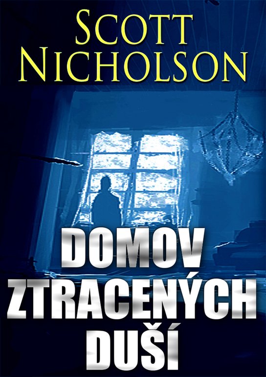 Domov ztracených duší -  Scott Nicholson