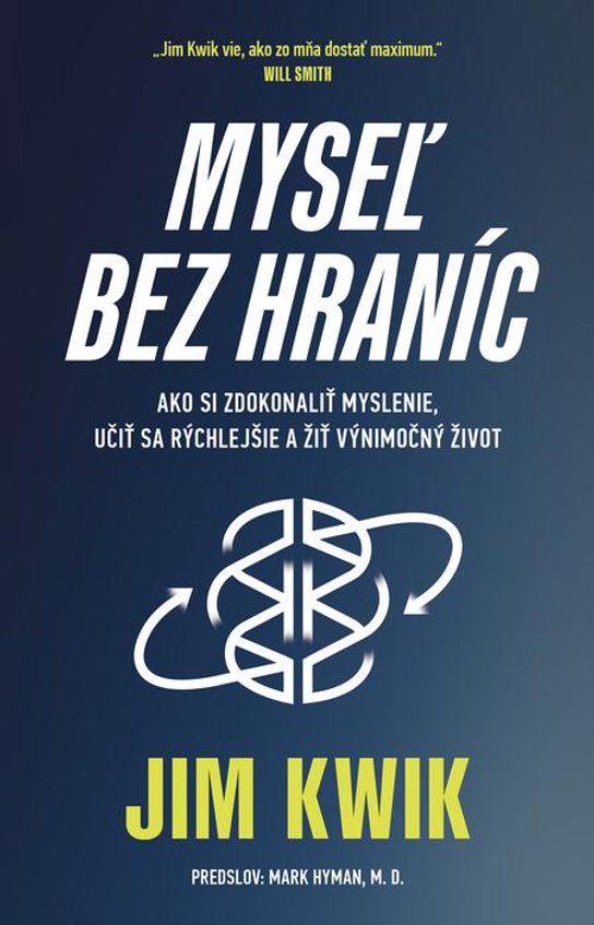 Myseľ bez hraníc -  Jim Kwik