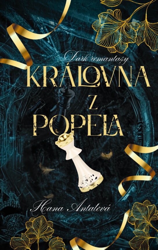 Královna z popela -  Hana Antalová