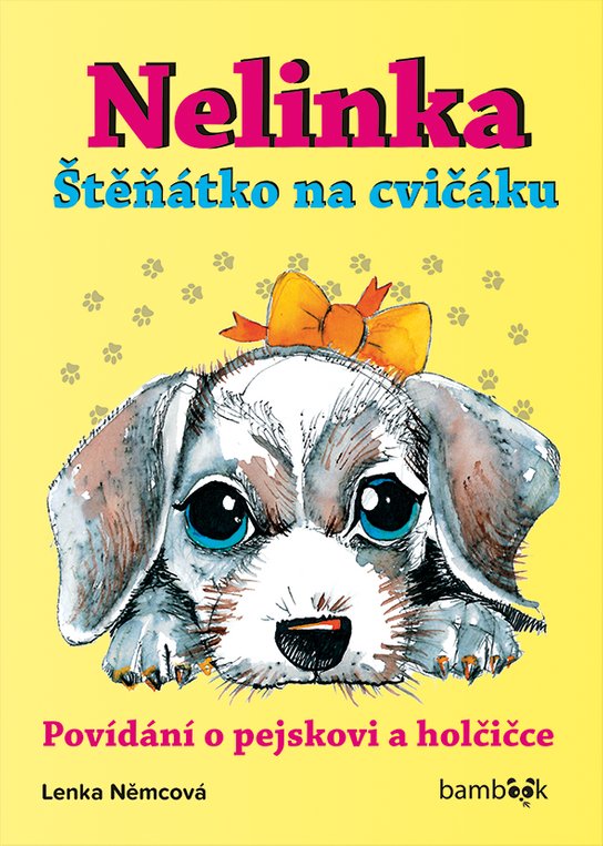 Nelinka – Štěňátko na cvičáku -  Lenka Němcová