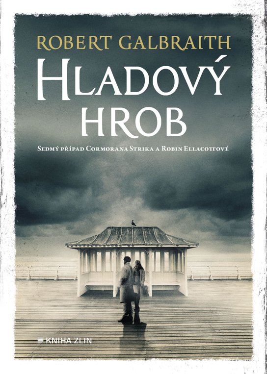 Hladový hrob -  Robert Galbraith (pseudonym J. K. Rowlingové)