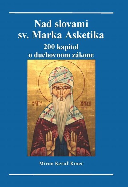 Nad slovami Sv. Marka Asketika -  Miron Keruľ-Kmec st.