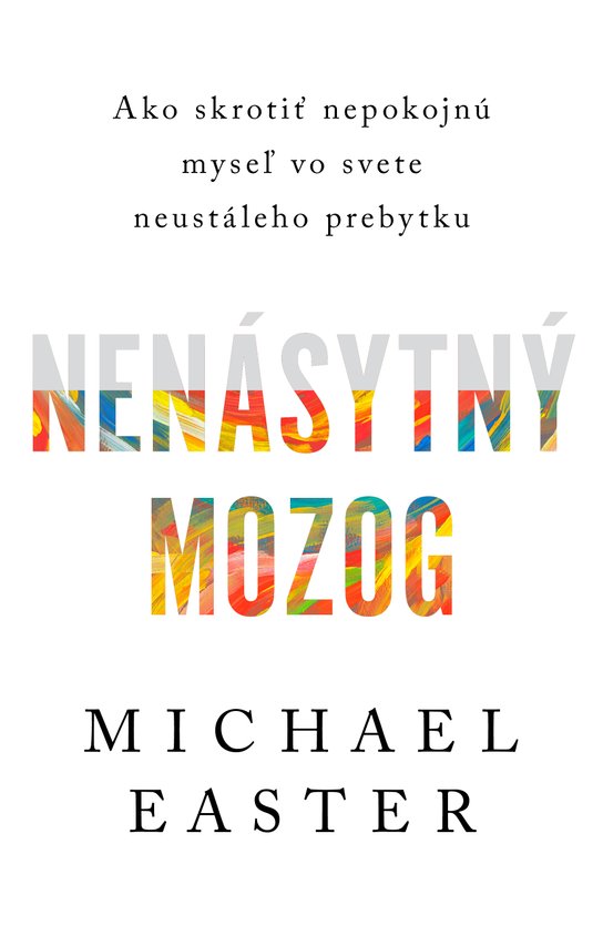Nenásytný mozog -  Michael Easter