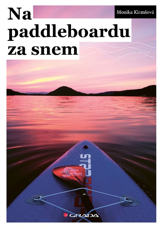 Na paddleboardu za snem -  Monika Klemšová