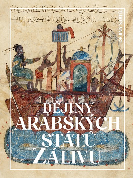 Dějiny arabských států Zálivu -  Miloš Mendel