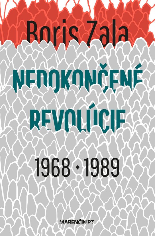 Nedokončené revolúcie|1968 a 1989 -  Boris Zala