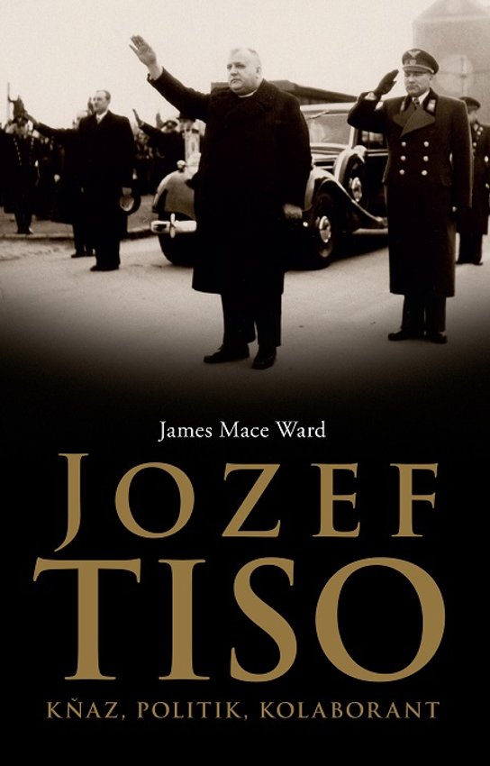 Jozef Tiso -  James Mace Ward